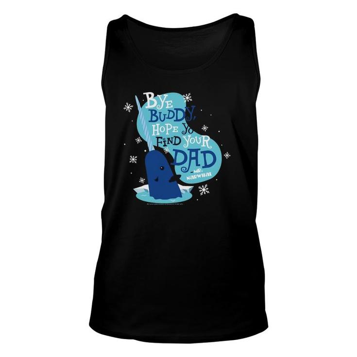 Elf Bye Buddy Hope You Find Your Dad Mr Narwhal Unisex Tank Top