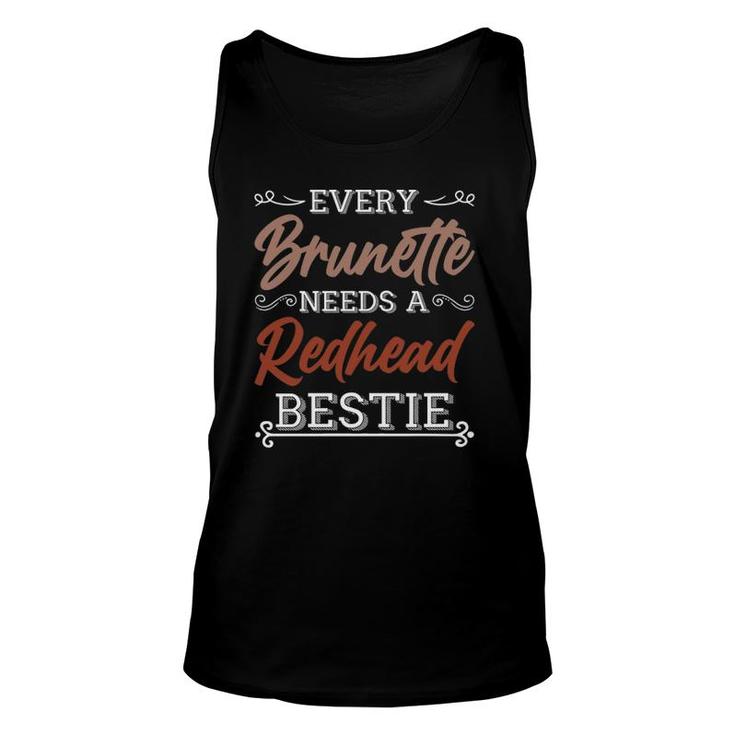 Every Brunette Needs A Redhead Bestie Best Friend Women Tank Top