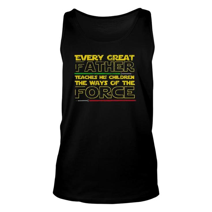 Every Great Father Teaches His Kids The Force  Gift Unisex Tank Top