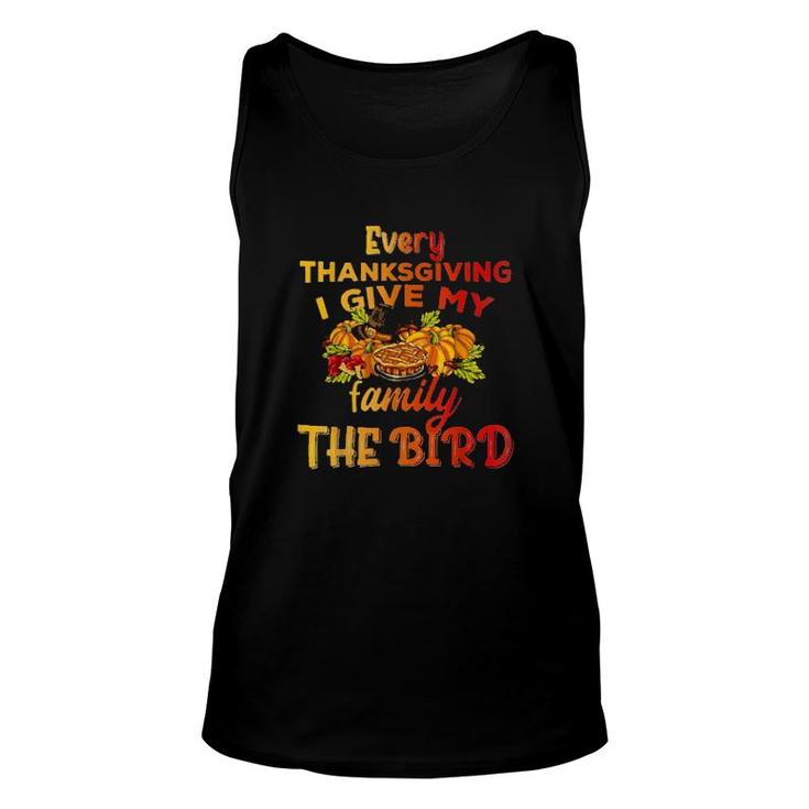 Every Thanksgiving I Give My The Bird Turkey Thanksgiving Tank Top