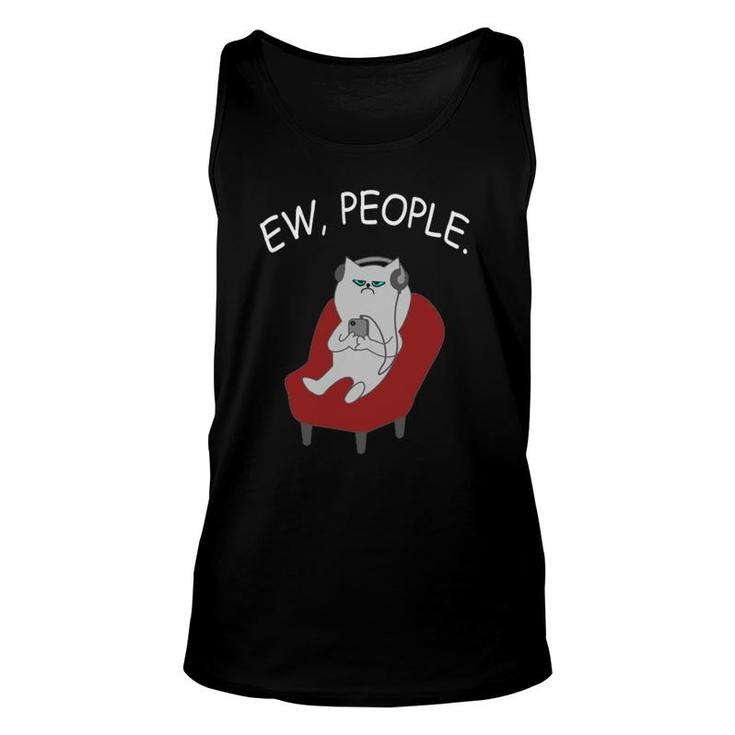 Ew People Cat Lover Funny Cat Lover Kitty Owner Gift  Unisex Tank Top