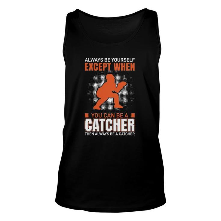 Except When You Can Be A Catcher Unisex Tank Top