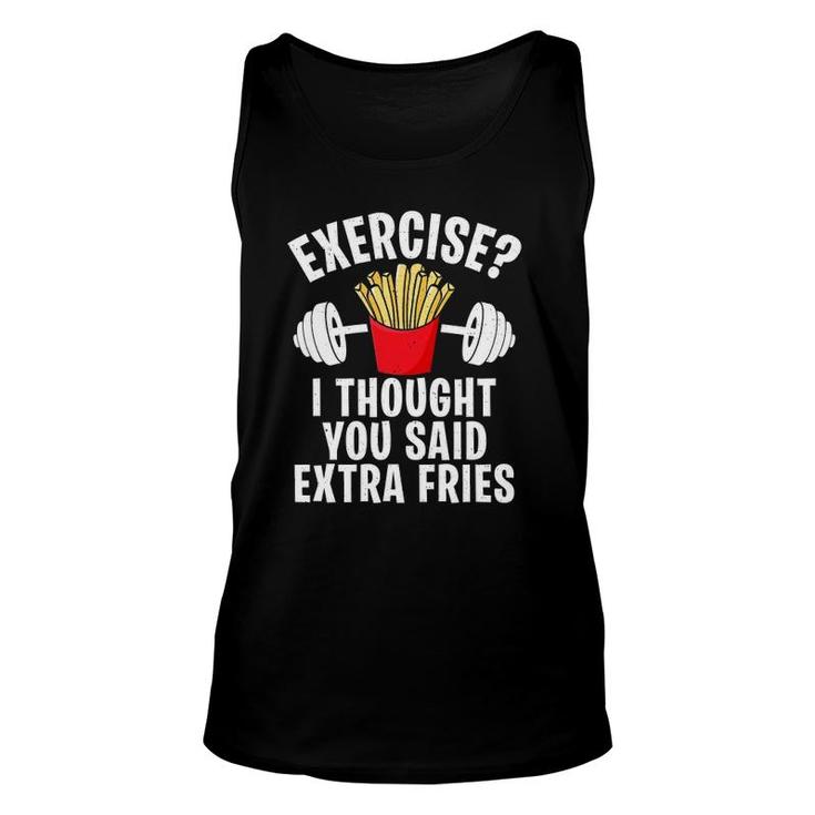 Exercise I Thought You Said Extra Fries Funny Workout Joke Unisex Tank Top