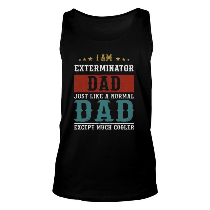 Exterminator Dad Fathers Day Daddy Unisex Tank Top