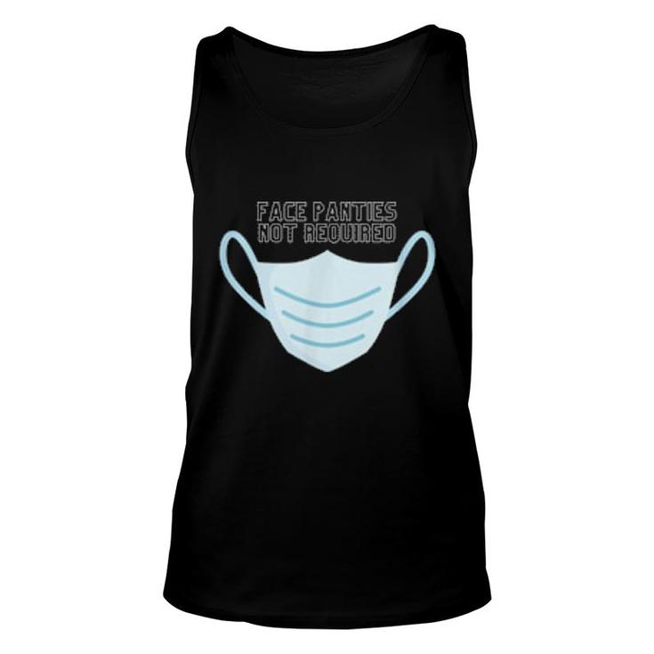Face Panties Not Required  Unisex Tank Top