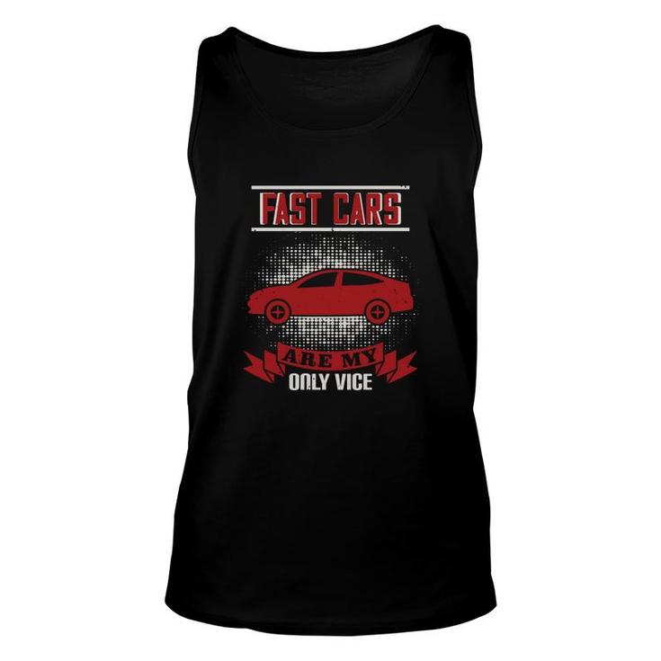 Fast Cars Are My Only Vice Unisex Tank Top