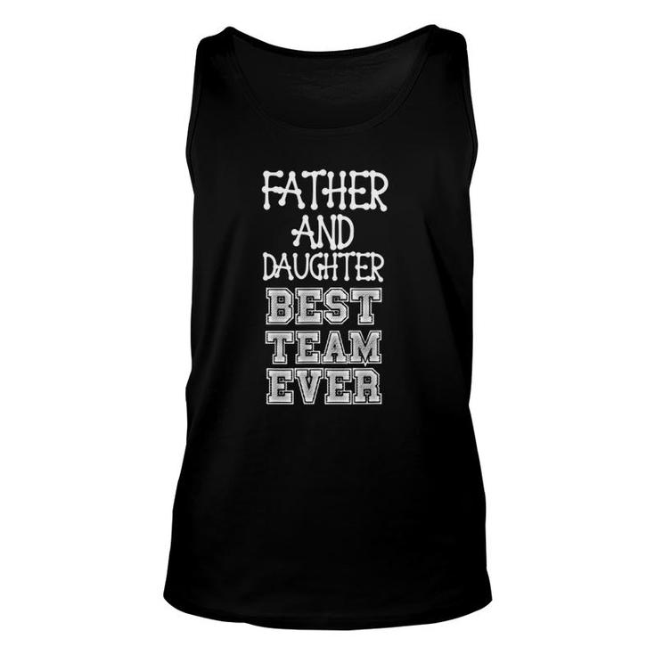 Father & Daughter - Best Team Ever - Sports Unisex Tank Top