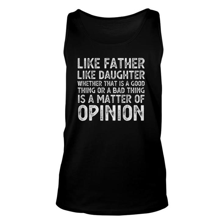 Like Father Like Daughter Whether That Is A Good Thing Tank Top