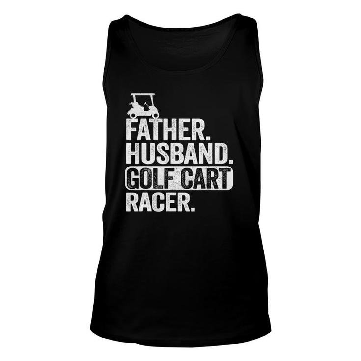 Father Husband Golf Cart Racer Golfing Dad Funny Golf Cart Unisex Tank Top