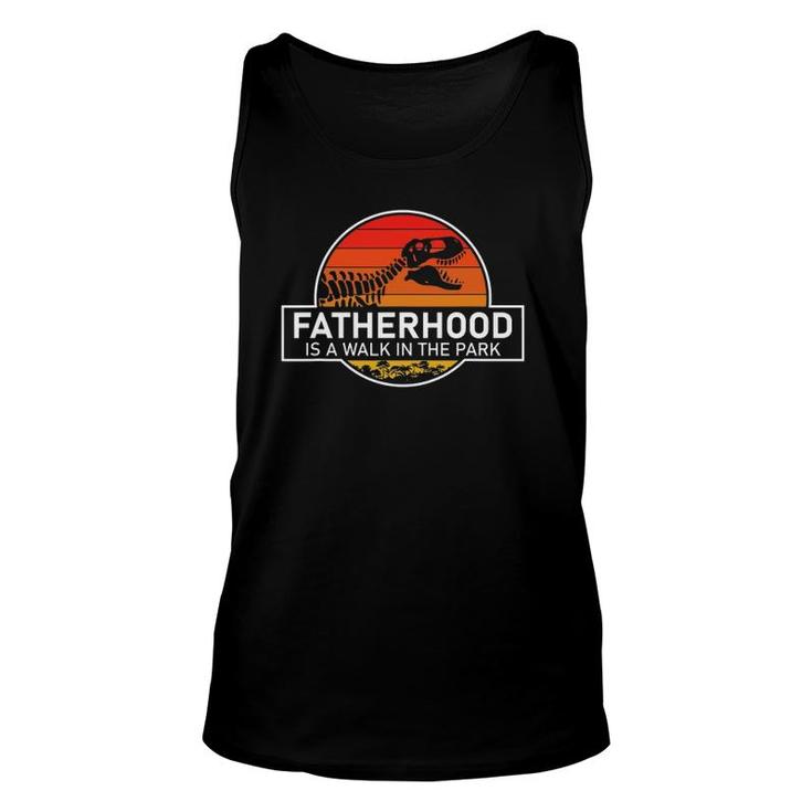 Fatherhood Is A Walk In The Park Funny Unisex Tank Top
