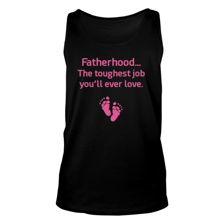 Fatherhood Toughest Job You'll Ever Love Pink Unisex Tank Top