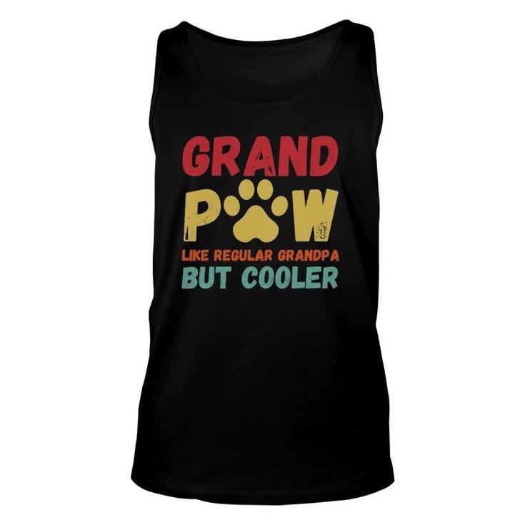 Father's Day Gift Grandpaw Like Regular Grandpa But Cooler Unisex Tank Top