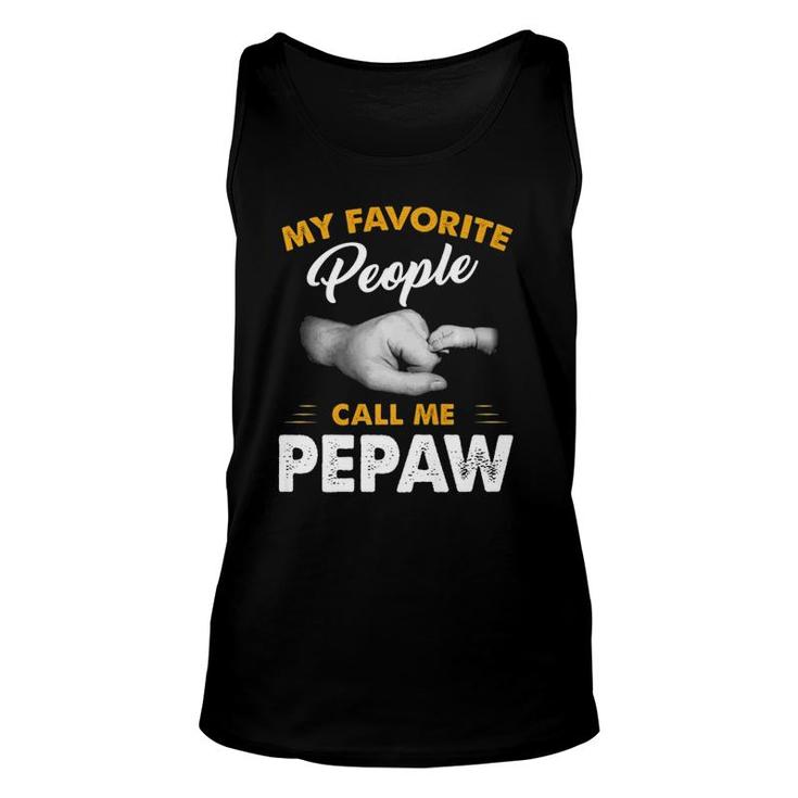 Fathers Day My Favorite People Call Me Pepaw Unisex Tank Top