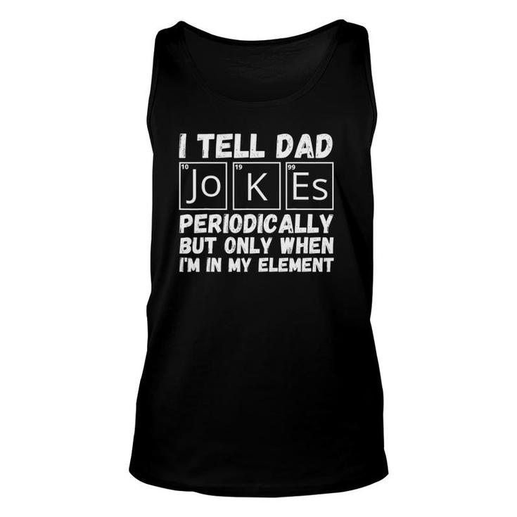 Fathers Day Tee From Wife Kids I Tell Dad Jokes Periodically Tank Top