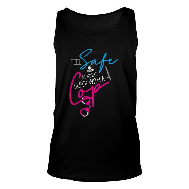 Feel Safe At Night Sleep With A Cop Unisex Tank Top