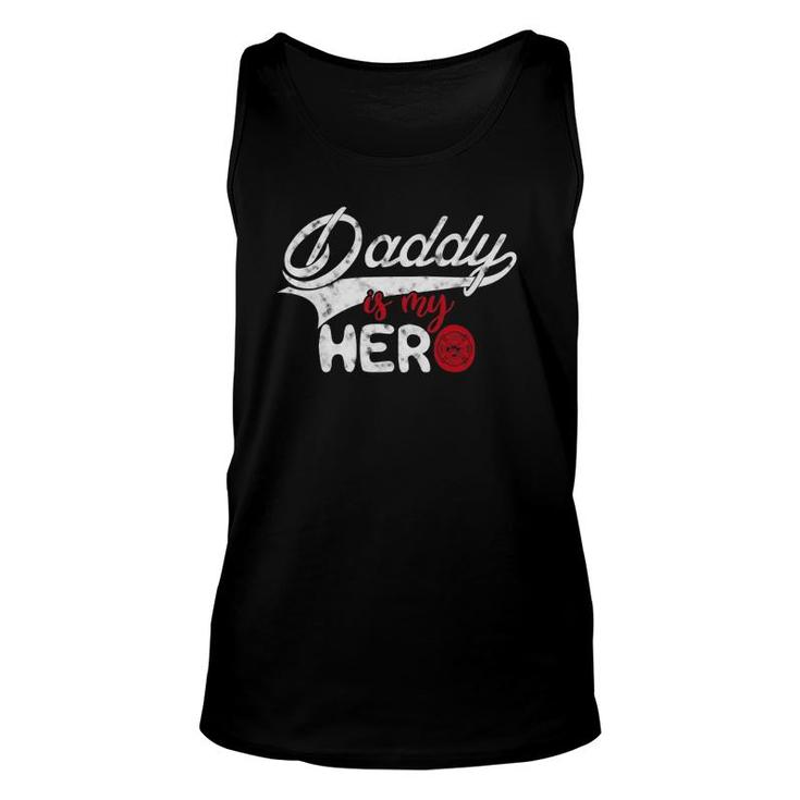 Firefighter Daddy Is My Hero Gift For Fireman Son Daughter Unisex Tank Top