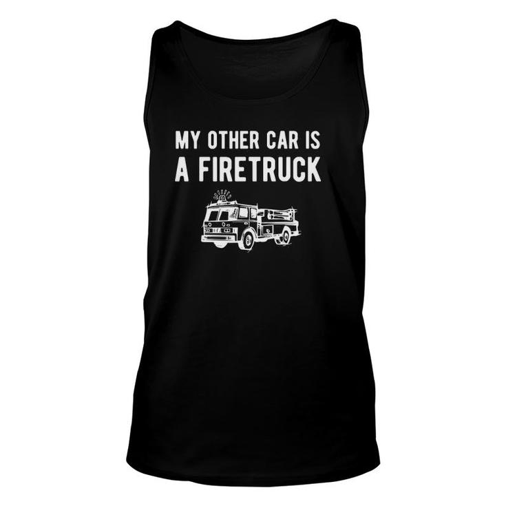 Firetruck S For Men My Other Car Is Firefighter Fireman Unisex Tank Top