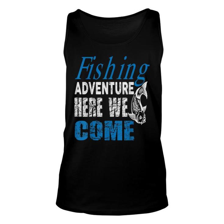 Fishing Adventure Here We Come Angling Hunting Fishing  Unisex Tank Top