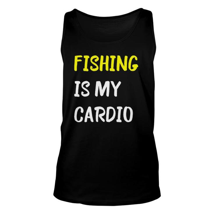 Fishing Is My Cardio Funny Fishermen Sport Unisex Tank Top