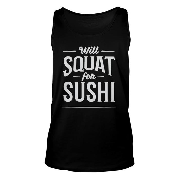 Fitness Workout Will Squat For Sushi Unisex Tank Top