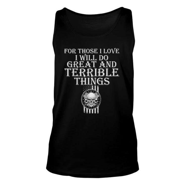 For Those I Love I Will Do Great And Terrible Things Skull Unisex Tank Top