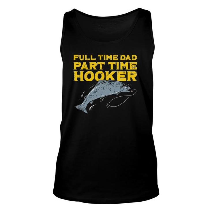Full Time Dad Part Time Hooker Funny Fishing Angling Men Unisex Tank Top