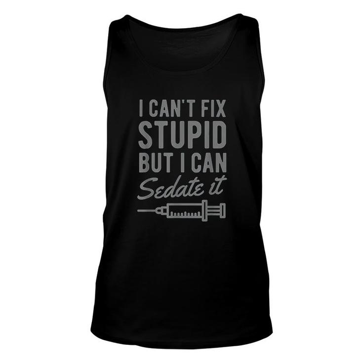 Funny Anesthesiologist Anesthesia Gift Fix Stupid Unisex Tank Top