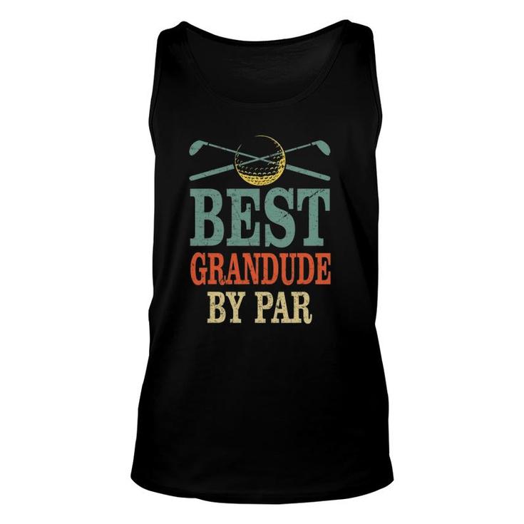 Funny Best Grandude By Par Father's Day Golf Gift Grandpa Unisex Tank Top