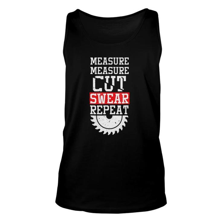 Funny Dad  Measure Cut Swear Repeat Fathers Day Gift Unisex Tank Top