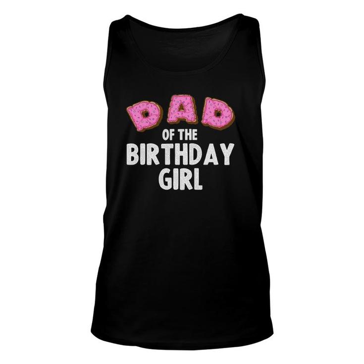 Funny Dad Of The Birthday Girl Gift Men Daddy Donut Lovers Unisex Tank Top
