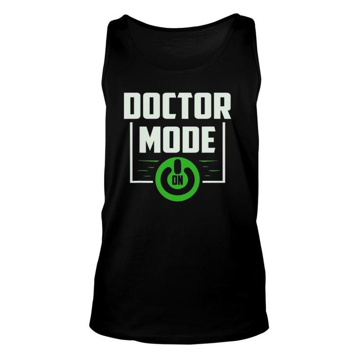 Funny Doctor Mode On Design As Medicine Hospital Unisex Tank Top