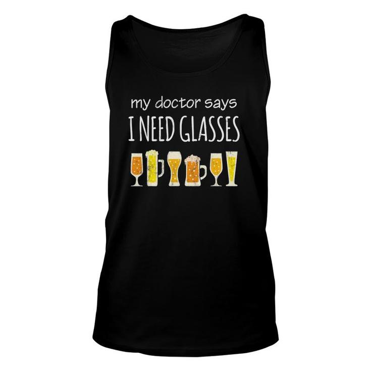 Funny Drinking Beer Design My Doctor Says I Need Glasses Unisex Tank Top