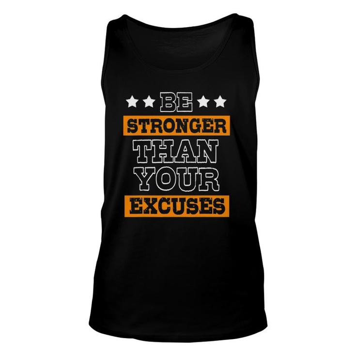 Funny Excuses Be Stronger Than Your Excuses Unisex Tank Top