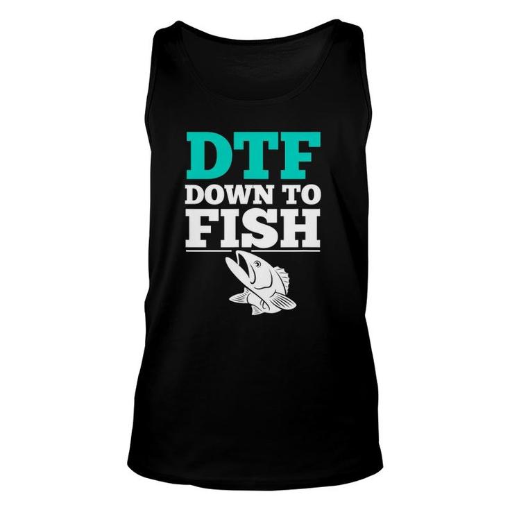 Funny Fishing S Dtf Down To Fish Unisex Tank Top