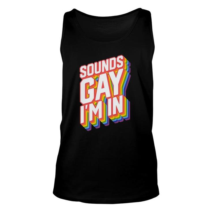 Funny Gay Designs For Men Pride Rainbow Sounds Gay I'm In Unisex Tank Top
