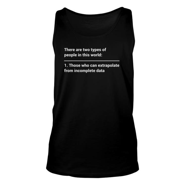 Funny Geek  There Are Two Types Of People In This World Unisex Tank Top
