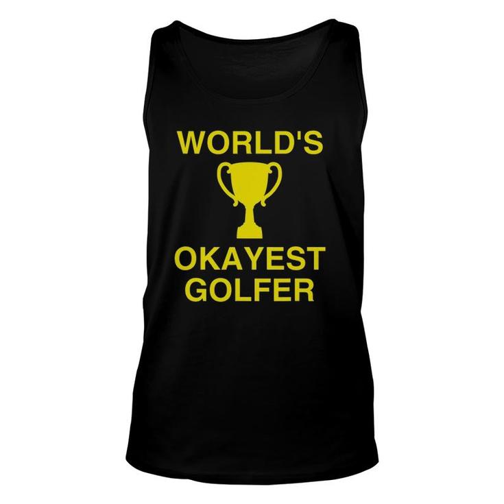 Funny Golf Sayings Worlds Okayest Golfer Unisex Tank Top