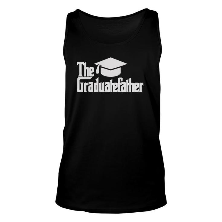 Funny Graduation Dad The Graduate-Father Day Gift Men Daddy Unisex Tank Top