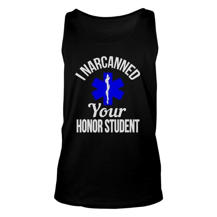 I Narcanned Your Honor Student Funny Emt Paramedic Shirt