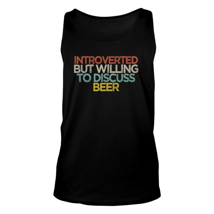 Funny Introverted But Willing To Discuss Beer Saying Gift Unisex Tank Top