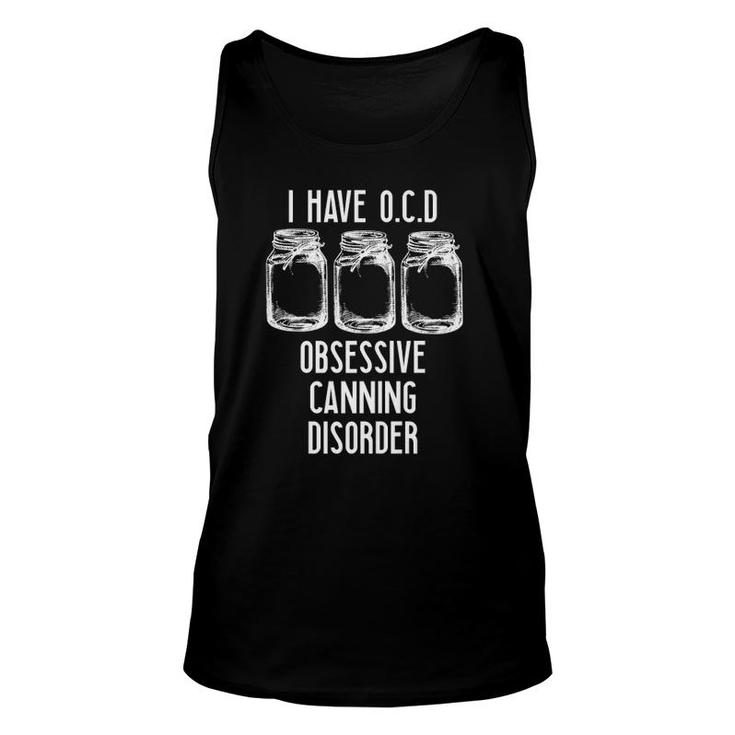 Funny Jar  - Ocd Obsessive Canning Disorder Unisex Tank Top