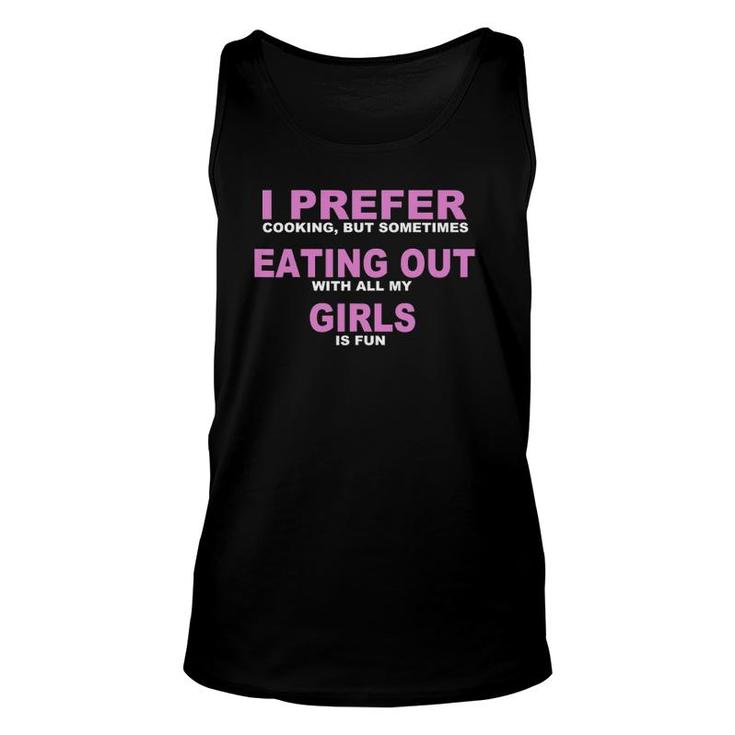 Funny Lesbian I Prefer Cooking But Sometimes Eating Out Unisex Tank Top