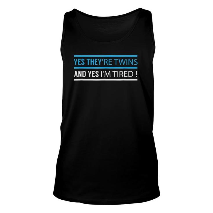 Funny Mother Father Yes They Are Twins Yes I Am Tired T Unisex Tank Top