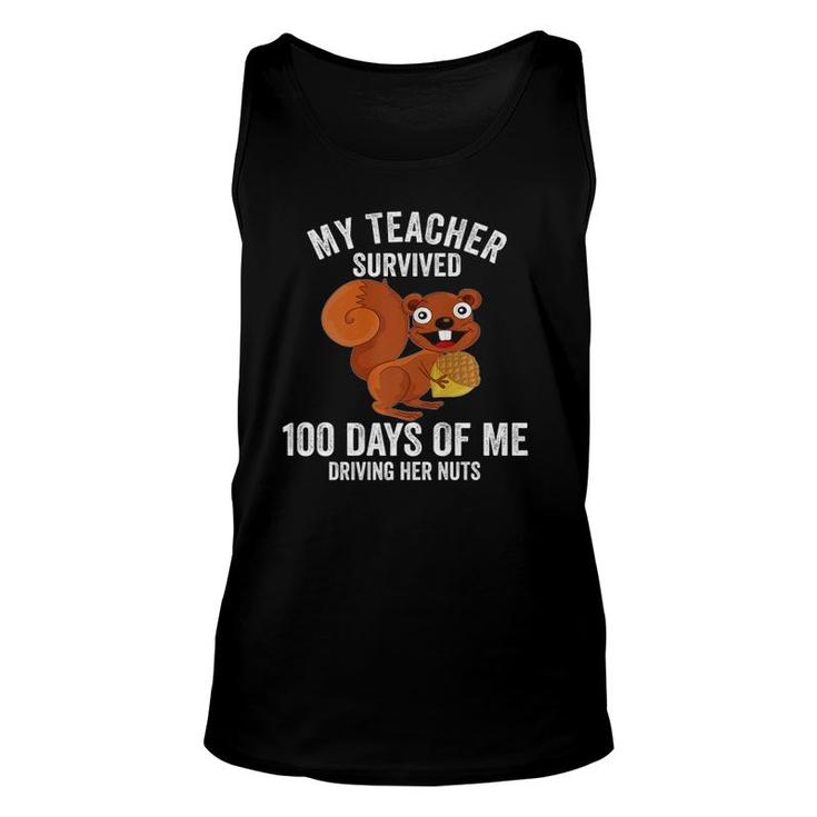 Funny My Teacher Survived 100 Days Of Me Driving Her Nuts Unisex Tank Top