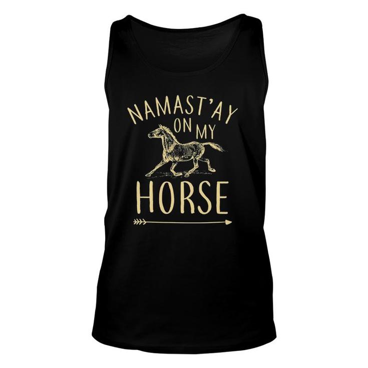 Funny Namast'ay Namaste On My Horse Equestrian Unisex Tank Top