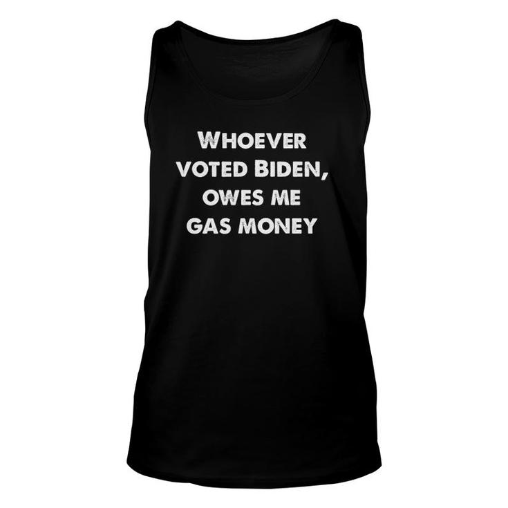 Funny Political Humor Satire Biden Voter Owes Me Gas Money Unisex Tank Top