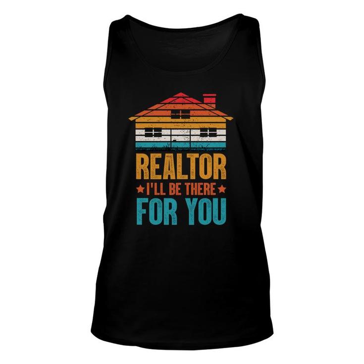 Funny Realtor I Will Be There For You Real Estate Agent Unisex Tank Top