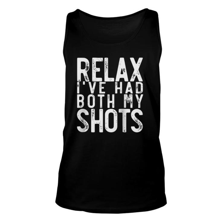 Funny Relax I've Had Both My Shots For Men & Women  Unisex Tank Top