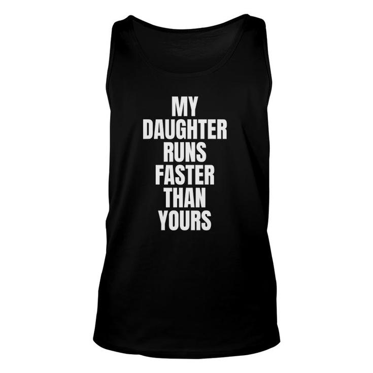 Funny Running  My Daughter Runs Faster Than Yours Unisex Tank Top