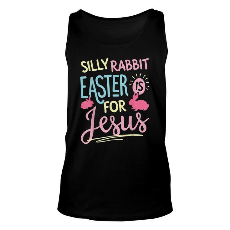 Funny Silly Rabbit Easter Is For Jesus Kids Boys Girls T-Shirt Unisex Tank Top
